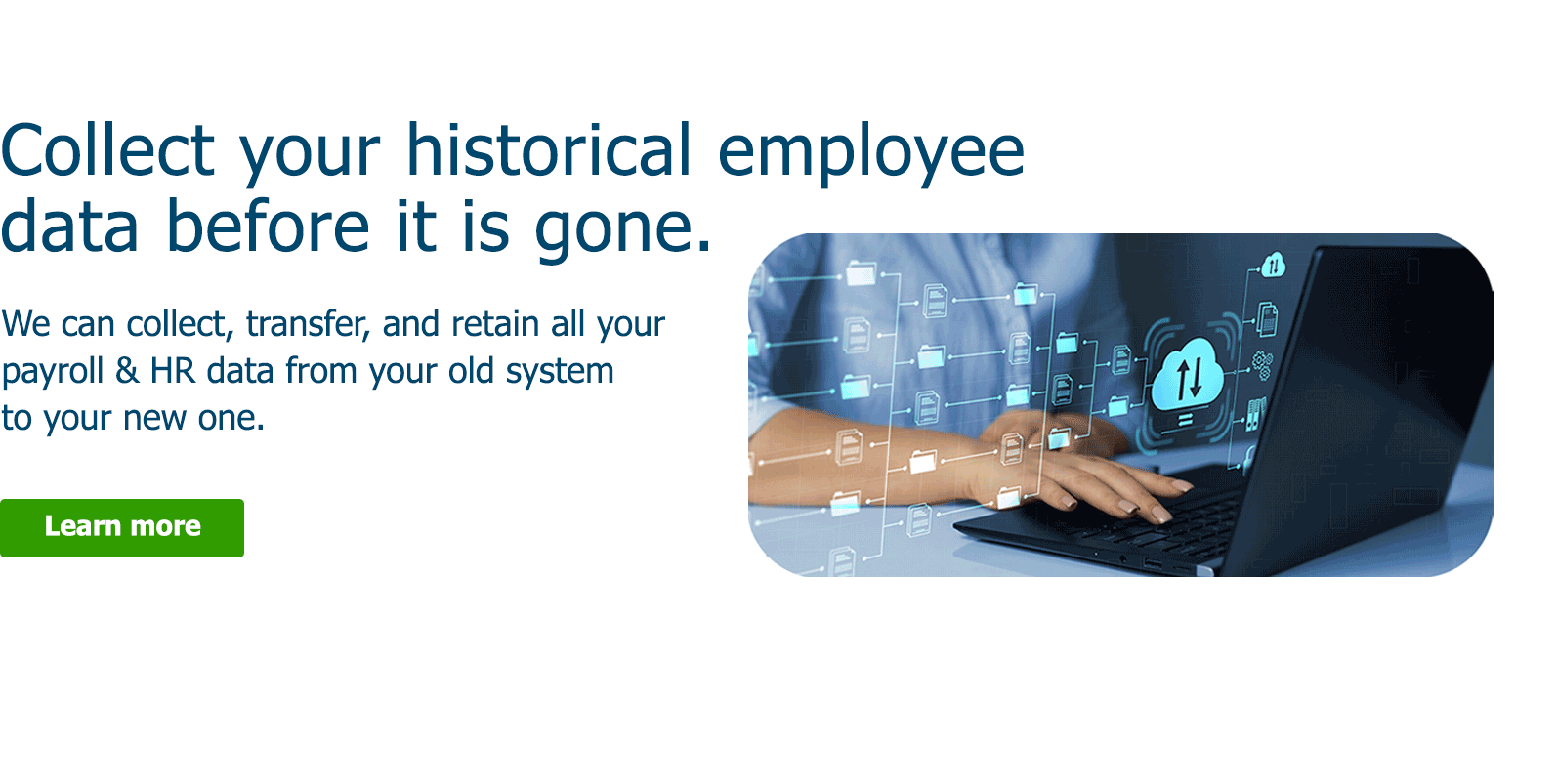 Collect your historical HR data before it is gone.